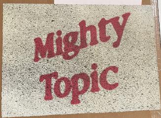 MIGHTY TOPIC